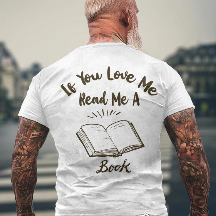 Premium If You Love Me Read Me A Book - Books Lovers Men's Crewneck Short Sleeve Back Print T-shirt Gifts for Old Men