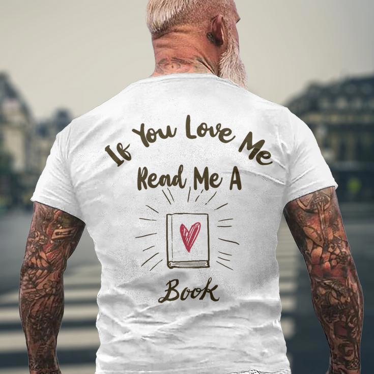 Premium If You Love Me Read Me A Book - Books Lovers Men's Crewneck Short Sleeve Back Print T-shirt Gifts for Old Men