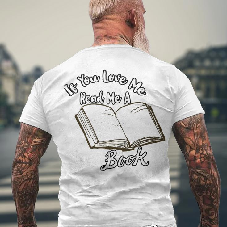 Premium If You Love Me Read Me A Book - Books Lovers Men's Crewneck Short Sleeve Back Print T-shirt Gifts for Old Men