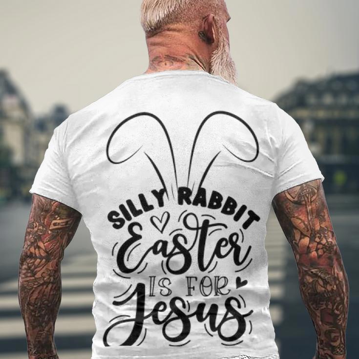 Silly Rabbit Easter Is For Jesus 851 Trending Shirt Men's Crewneck Short Sleeve Back Print T-shirt Gifts for Old Men