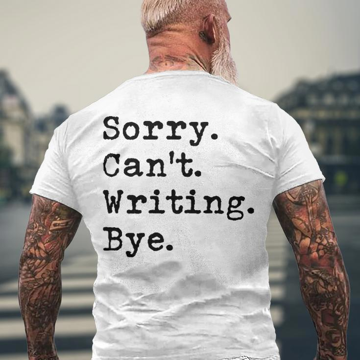 Sorry Cant Writing Author Book Journalist Novelist Men's Back Print T-shirt Gifts for Old Men