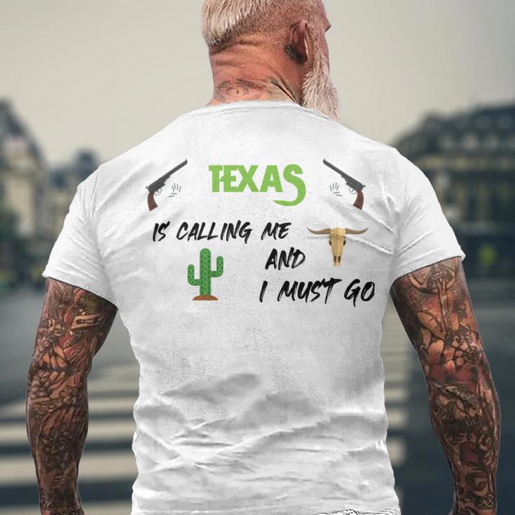 Texas Calling Me I Must Go - Idea Men's Crewneck Short Sleeve Back Print T-shirt Gifts for Old Men