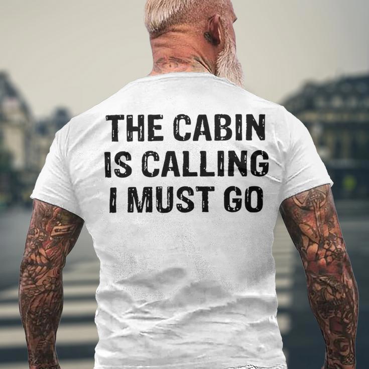 The Cabin Is Calling I Must Go Funny For Dad Fathers Day Men's Crewneck Short Sleeve Back Print T-shirt Gifts for Old Men