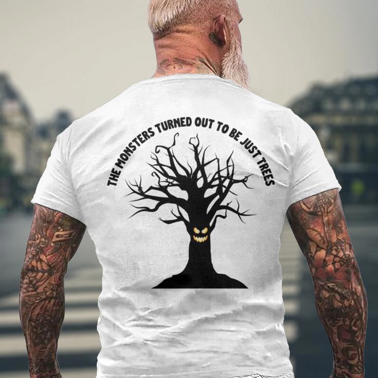 The Monsters Turned Out To Be Just Trees Men's Crewneck Short Sleeve Back Print T-shirt Gifts for Old Men