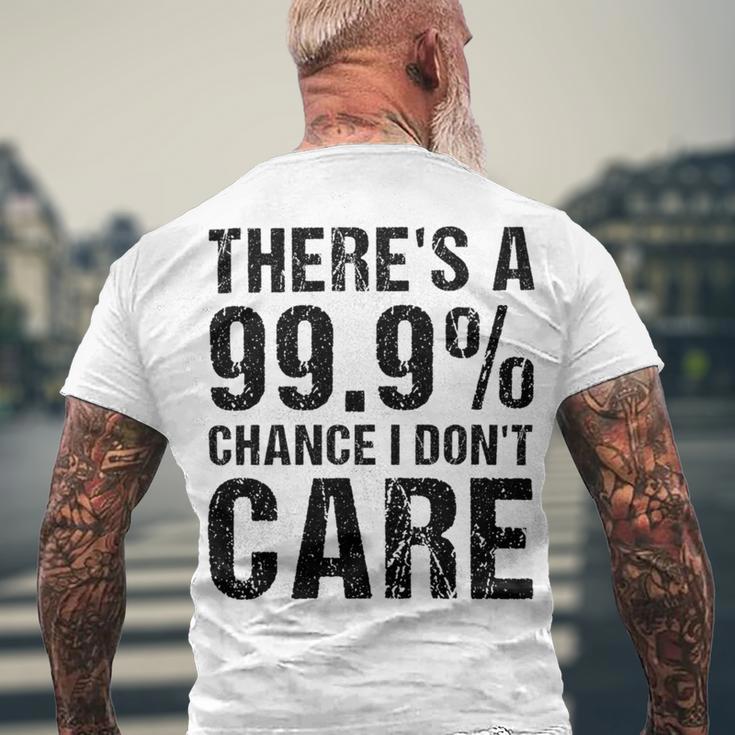 Theres A 99 Chance That Dont Care Men's Crewneck Short Sleeve Back Print T-shirt Gifts for Old Men