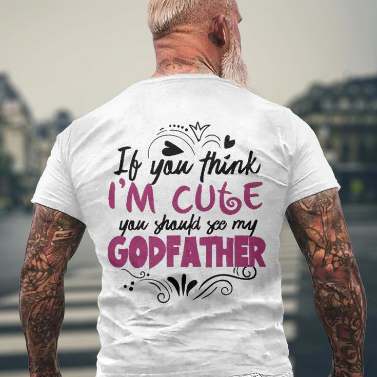 If You Think Im Cute You Should See My Godfather Men's Back Print T-shirt Gifts for Old Men
