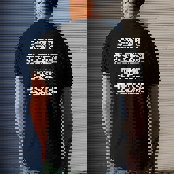 Aint Flexin Just Texan - Proud Texas Men's Back Print T-shirt Gifts for Him Aint Flexin Just Texan - Proud Texas Men's Back Print T-shirt Gifts for Him