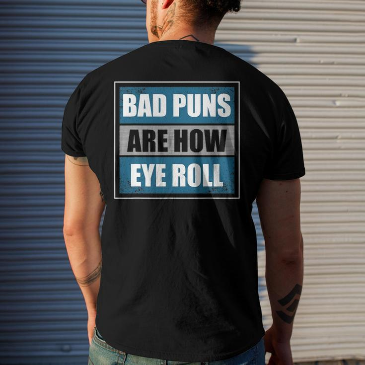 Bad Puns Are How Eye Roll - Father Daddy Dad Joke Men's Back Print T-shirt Gifts for Him