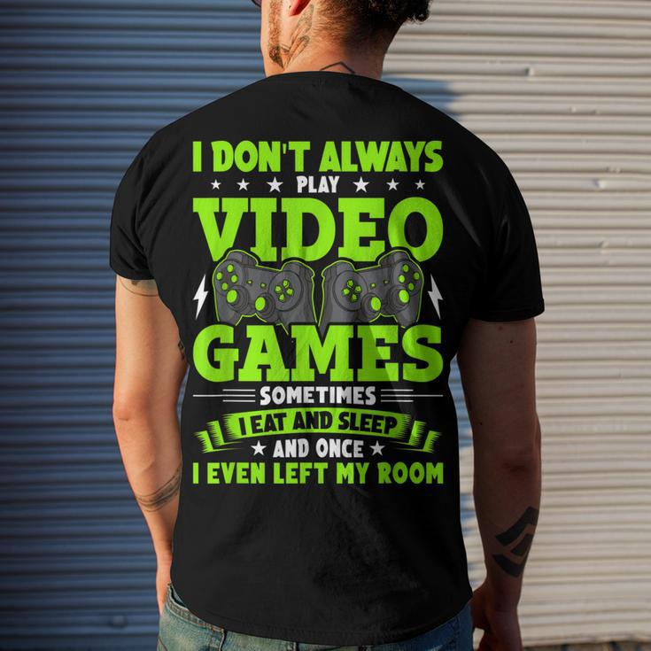 I Dont Always Play Video Games Video Gamer Gaming Men's T-shirt Back Print Gifts for Him