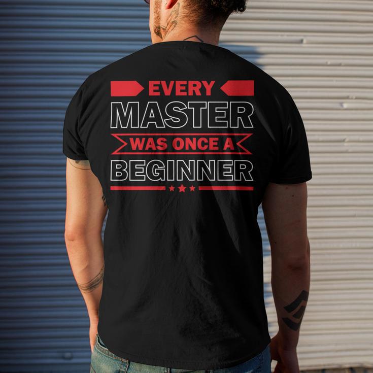 Funny Every Master Was Once A Beginner Men's Crewneck Short Sleeve Back Print T-shirt Gifts for Him