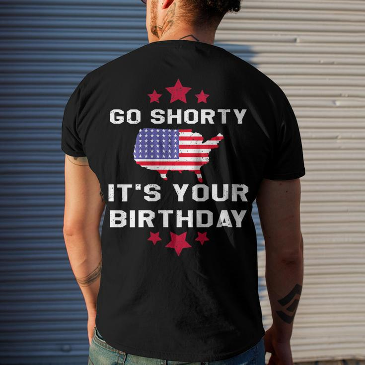 Womens Go Shorty Its Your Birthday 4Th Of July Independence Day Men's Back Print T-shirt Gifts for Him