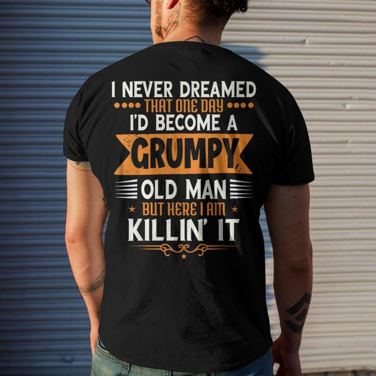 Mens Grandpa Fathers Day I Never Dreamed Id Be A Grumpy Old Man Men's Back Print T-shirt Gifts for Him