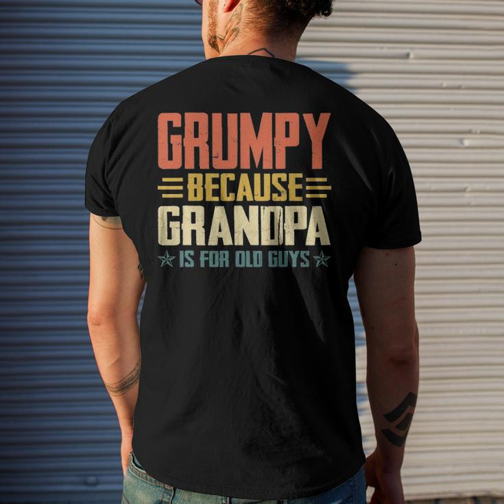 Mens Grumpy Because Grandpa Is For Old Guys For Dad Fathers Day Men's Back Print T-shirt Gifts for Him