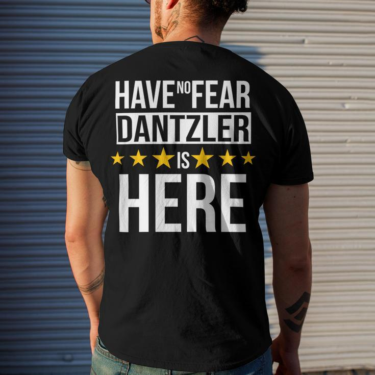 Have No Fear Dantzler Is Here Name Men's Crewneck Short Sleeve Back Print T-shirt Funny Gifts
