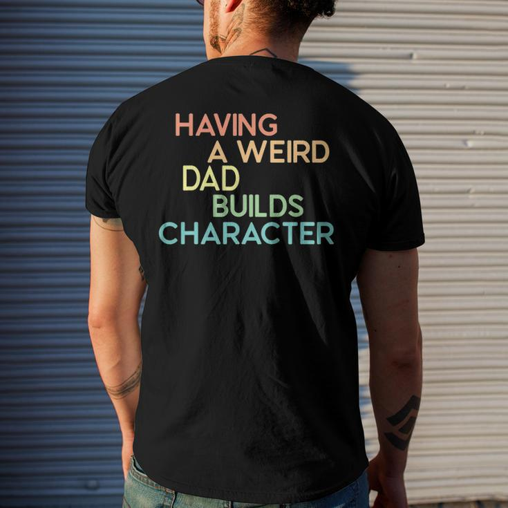 Having A Weird Dad Builds Character Fathers Day Men's Back Print T-shirt Gifts for Him