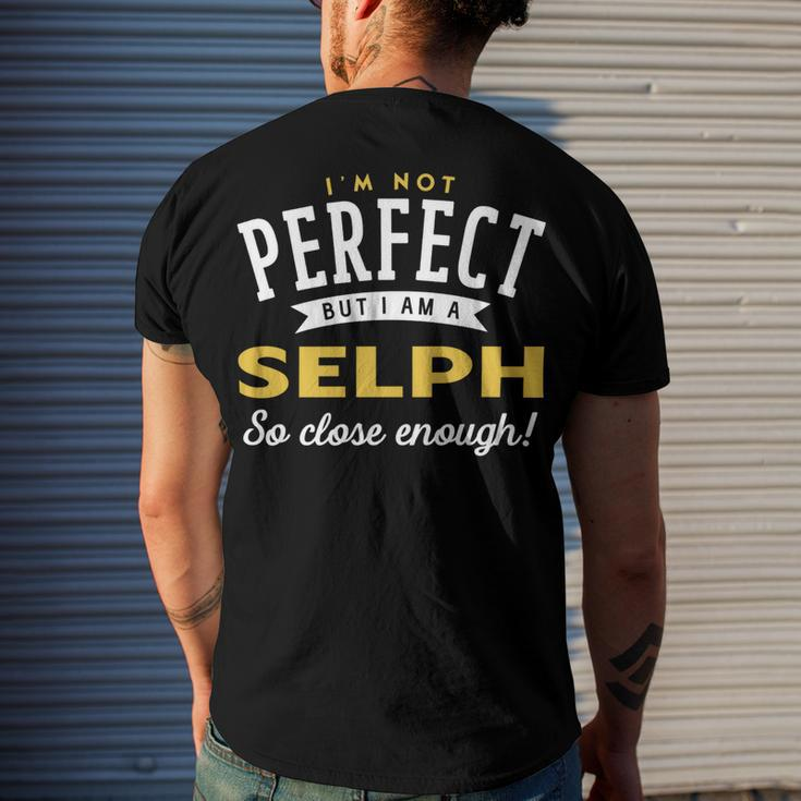 Im Not Perfect But I Am A Selph So Close Enough Men's Crewneck Short Sleeve Back Print T-shirt Gifts for Him