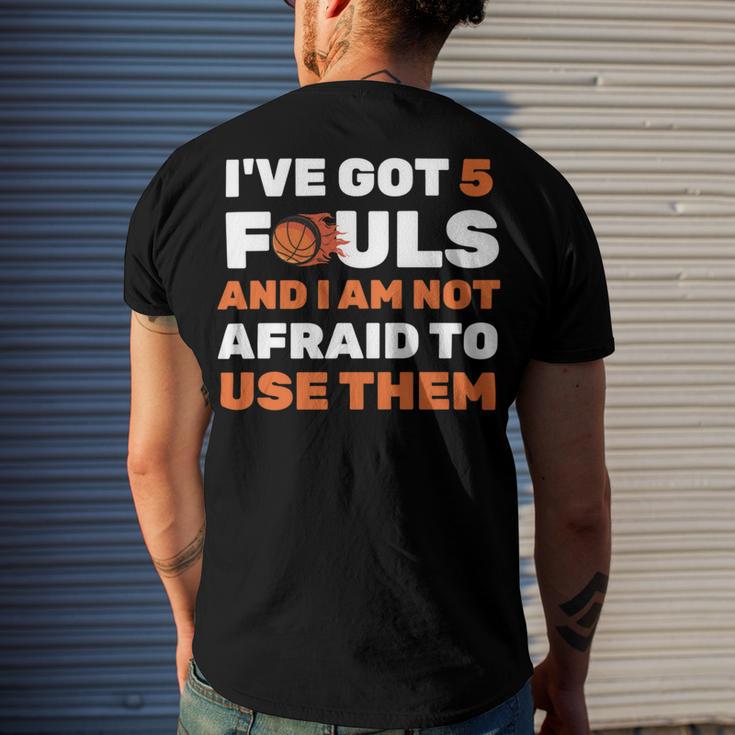 Ive Got 5 Fouls And I Am Not Afraid Basketball Player Cute Men's Crewneck Short Sleeve Back Print T-shirt Gifts for Him