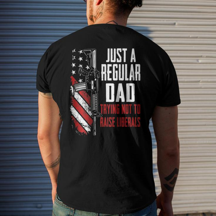 Just A Regular Dad Trying Not To Raise Liberals -- On Back Men's Back Print T-shirt Gifts for Him