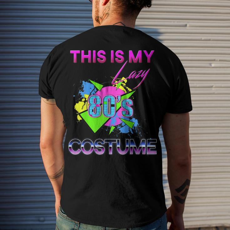 This Is My Lazy 80S Costume Rad Eighties Halloween Costume Men's T-shirt Back Print Gifts for Him