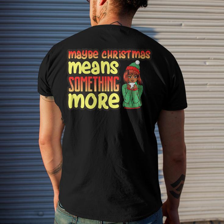 Maybe Christmas Means Something More 557 Shirt Men's Crewneck Short Sleeve Back Print T-shirt Gifts for Him