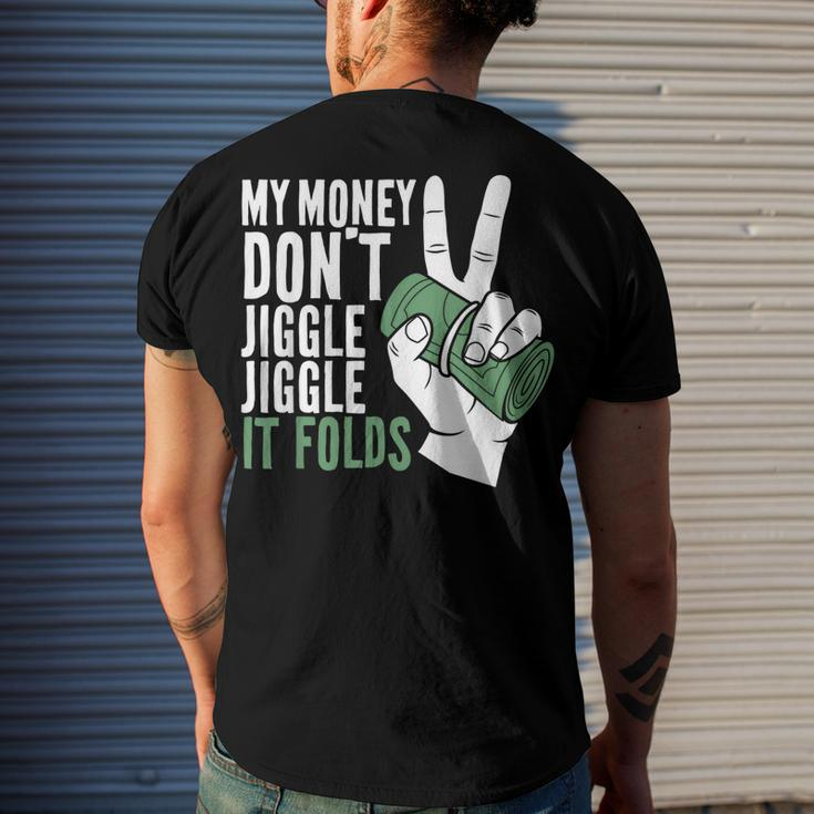 My Money Dont Jiggle Jiggle It Folds Meme Men's T-shirt Back Print Gifts for Him