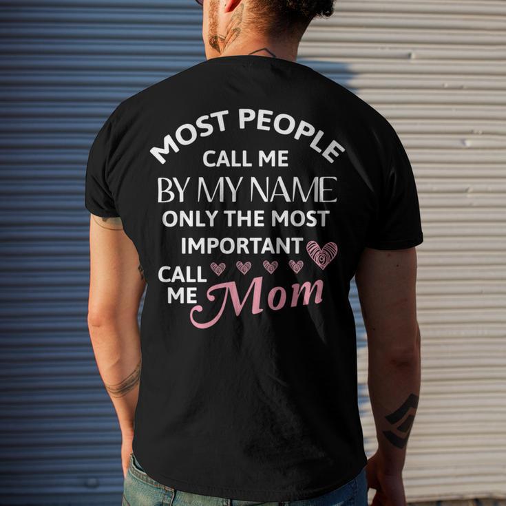 Most People Call Me By My Name - Funny Mothers Day Women Best Mom Mother Men's Crewneck Short Sleeve Back Print T-shirt Gifts for Him