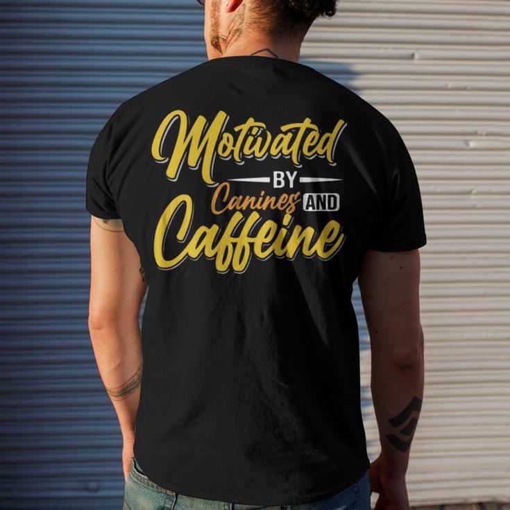 Motivated By Caffeine And Canine 803 Trending Shirt Men's Crewneck Short Sleeve Back Print T-shirt Gifts for Him