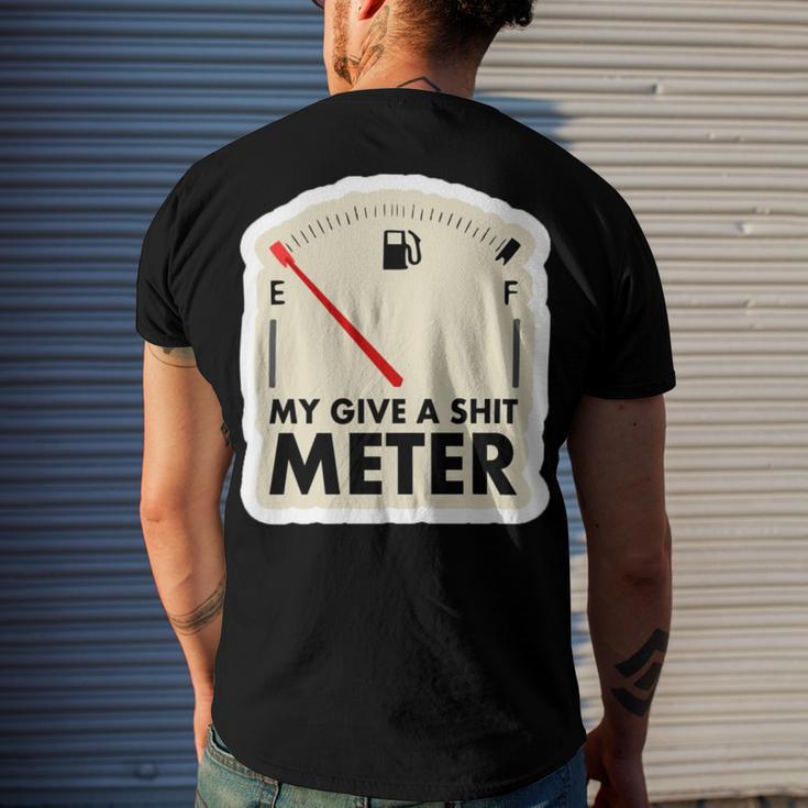 My Give A Shit Meter Is Empty Sarcastic Autocollant 393 Trending Shirt Men's Crewneck Short Sleeve Back Print T-shirt Gifts for Him