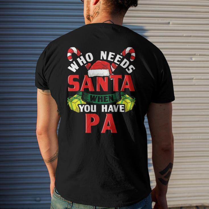 Who Needs Santa When You Have Pa Christmas Men's Back Print T-shirt Gifts for Him