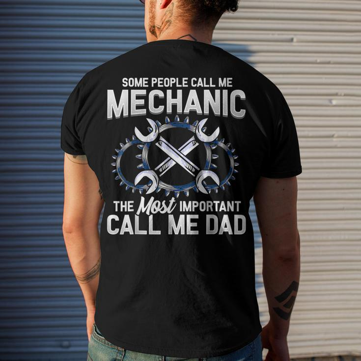 Mens Some People Call Me Mechanic The Most Important Call Me Dad V2 Men's T-shirt Back Print Gifts for Him