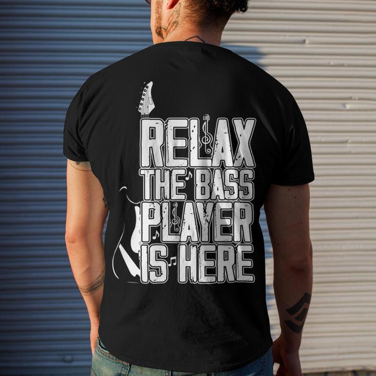 Relax The Bass Player Is Herebass Player Funny Gift Bass Guitar Men's Crewneck Short Sleeve Back Print T-shirt Gifts for Him