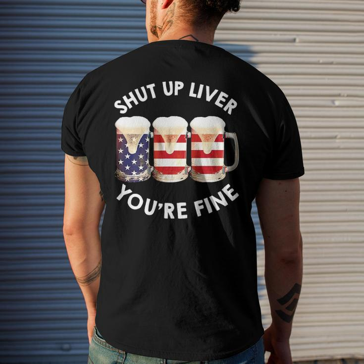 Shut Up Liver Youre Fine Usa Beer National Celebration Men's Crewneck Short Sleeve Back Print T-shirt Gifts for Him