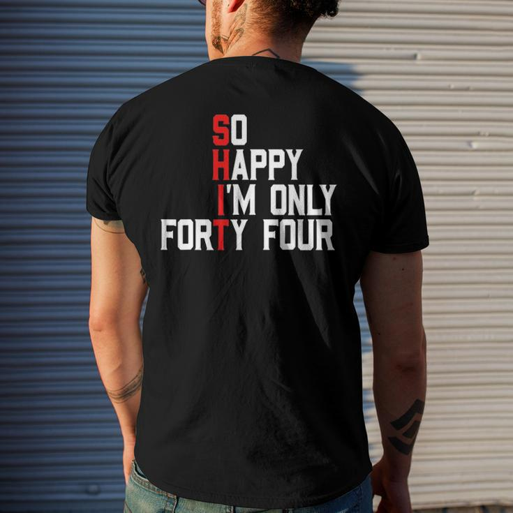 So Happy Im Forty Four 44 Years Old 44Th Birthday Men's Back Print T-shirt Gifts for Him
