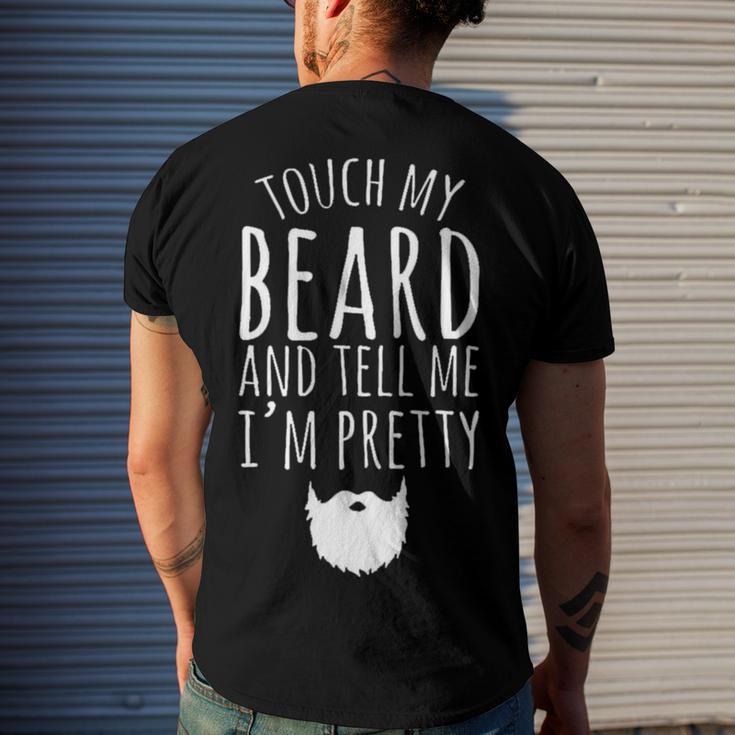 Touch My Beard And Tell Me Im Pretty 288 Shirt Men's Crewneck Short Sleeve Back Print T-shirt Gifts for Him