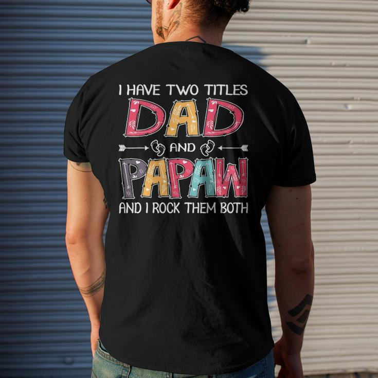 I Have Two Titles Dad & Papaw fathers Day Men's Back Print T-shirt Gifts for Him