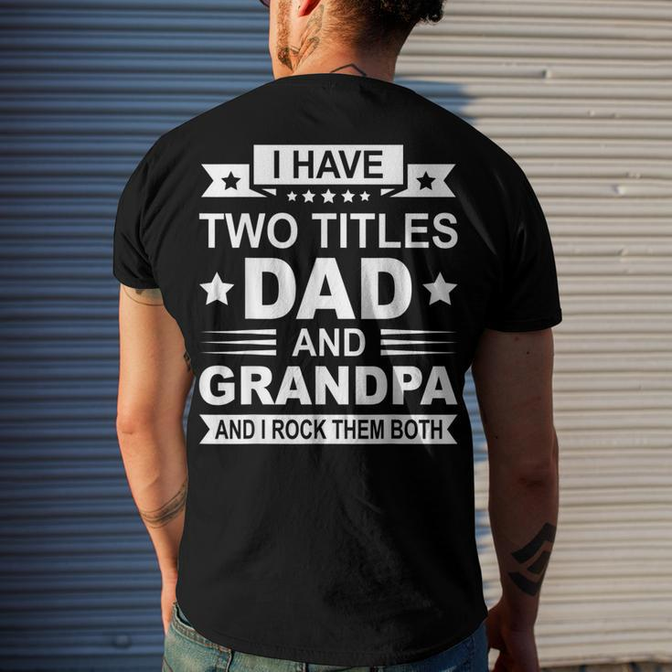 Mens I Have Two Titles Dad And Grandpa Fathers Day For Daddy Men's Back Print T-shirt Gifts for Him
