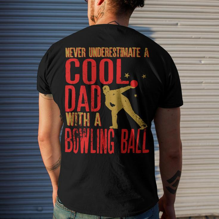 Never Underestimate A Cool Dad With A Ballfunny744 Bowling Bowler Men's T-shirt Back Print Gifts for Him