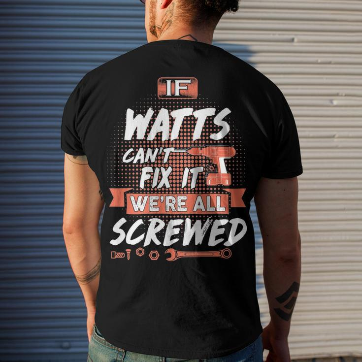 Watts Name If Watts Cant Fix It Were All Screwed Men's T-Shirt Back Print Gifts for Him