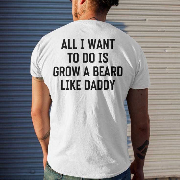 All I Want To Do Is Grow A Beard Like Daddy Men's Crewneck Short Sleeve Back Print T-shirt Gifts for Him