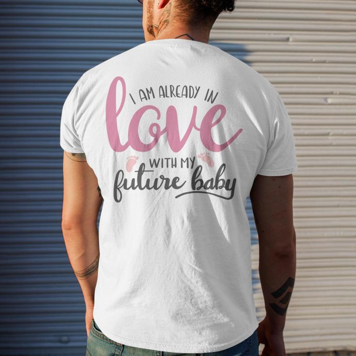 Baby Shower Text Design I Am Already In Love With My Future Baby Men's Crewneck Short Sleeve Back Print T-shirt Gifts for Him