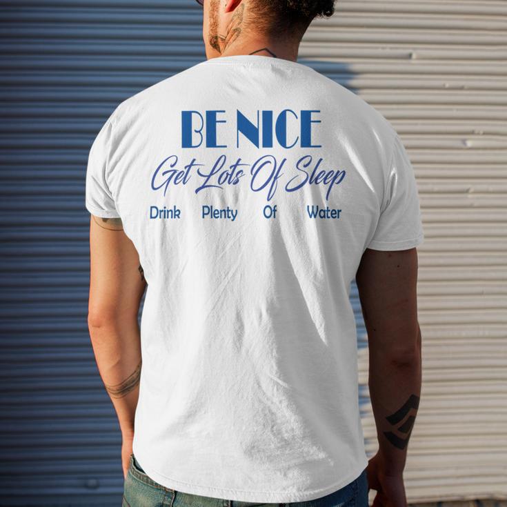 Be Nice Get Lots Of Sleep Drink Plenty Of Water Men's Crewneck Short Sleeve Back Print T-shirt Gifts for Him