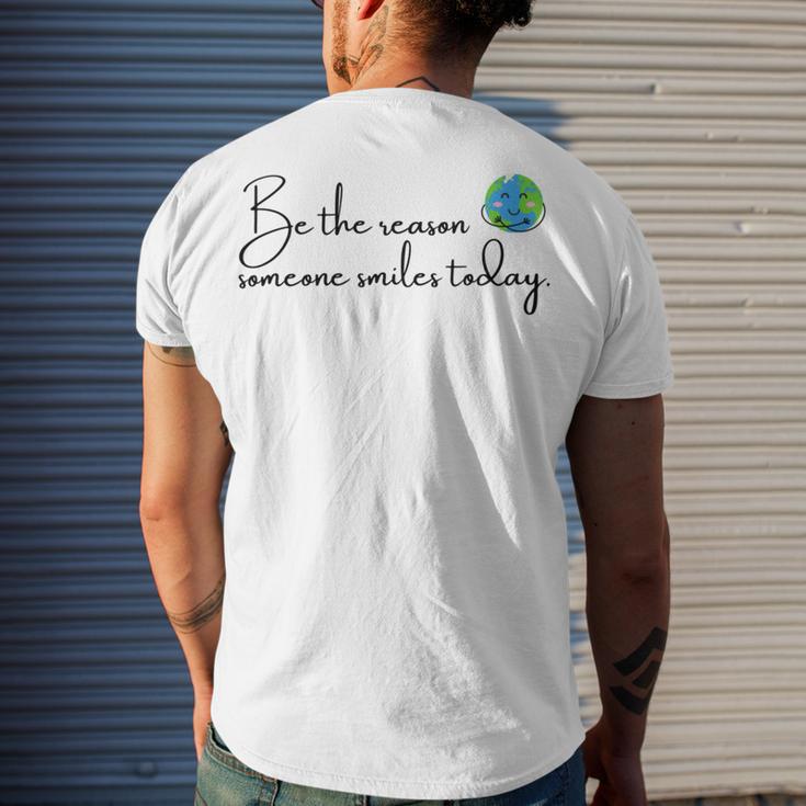 Be The Reason Someone Smiles Today Cute Happy Earth Men's Crewneck Short Sleeve Back Print T-shirt Gifts for Him