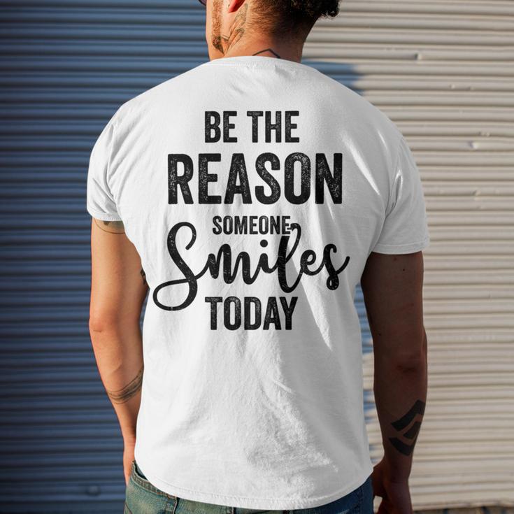 Be The Reason Someone Smiles Today Inspirational Saying Men's Crewneck Short Sleeve Back Print T-shirt Gifts for Him