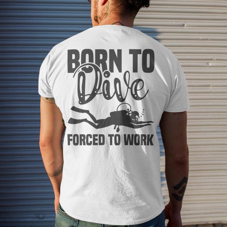 Born To Dive Forced To Work Men's Crewneck Short Sleeve Back Print T-shirt Gifts for Him