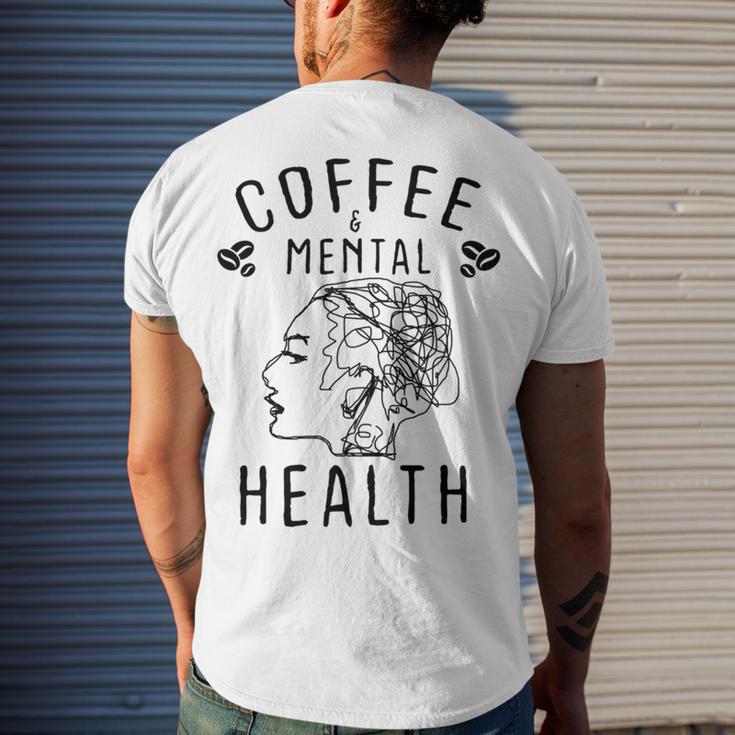 Coffee And Mental Health Men's Crewneck Short Sleeve Back Print T-shirt Gifts for Him