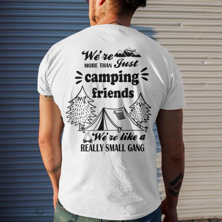 Cute Gift For Camping Lovers Funny Gift For Friends Were More Than Just Camping Friends Were Like A Really Small Gang Cute Quote Men's Crewneck Short Sleeve Back Print T-shirt Gifts for Him