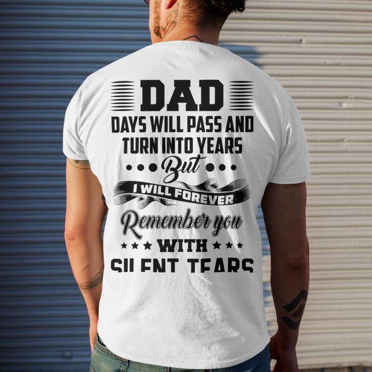 Dad Days Will Pass And Turn Into Years But I Will Forever Remember You With Silent Tears Men's Crewneck Short Sleeve Back Print T-shirt Gifts for Him