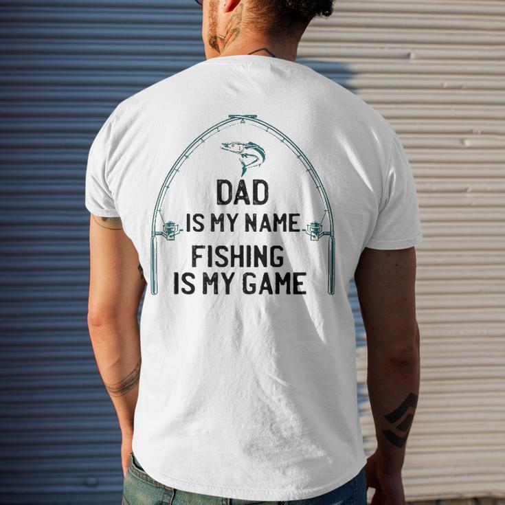 Dad Is My Name Fishing I My Game Sarcastic Fathers Day Men's Back Print T-shirt Gifts for Him