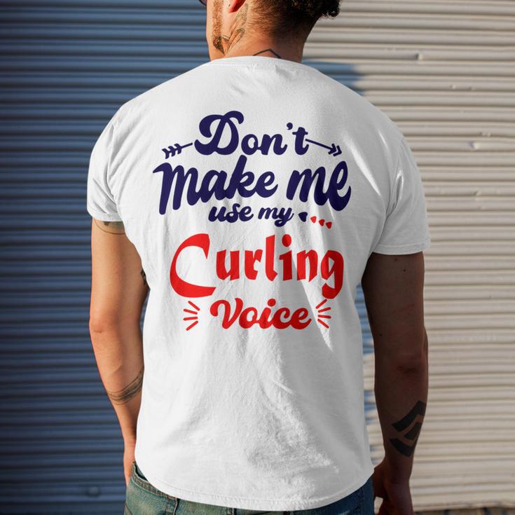 Dont Make Me Use My Curling Voice Men's Crewneck Short Sleeve Back Print T-shirt Gifts for Him