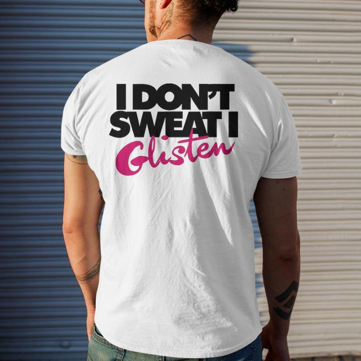 I Dont Sweat I Glisten For Fitness Or The Gym Men's Back Print T-shirt Gifts for Him